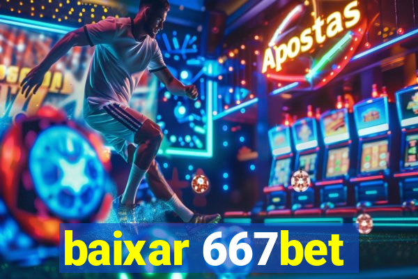 baixar 667bet